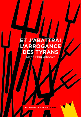 Et j&rsquo;abattrai l&rsquo;arrogance des tyrans