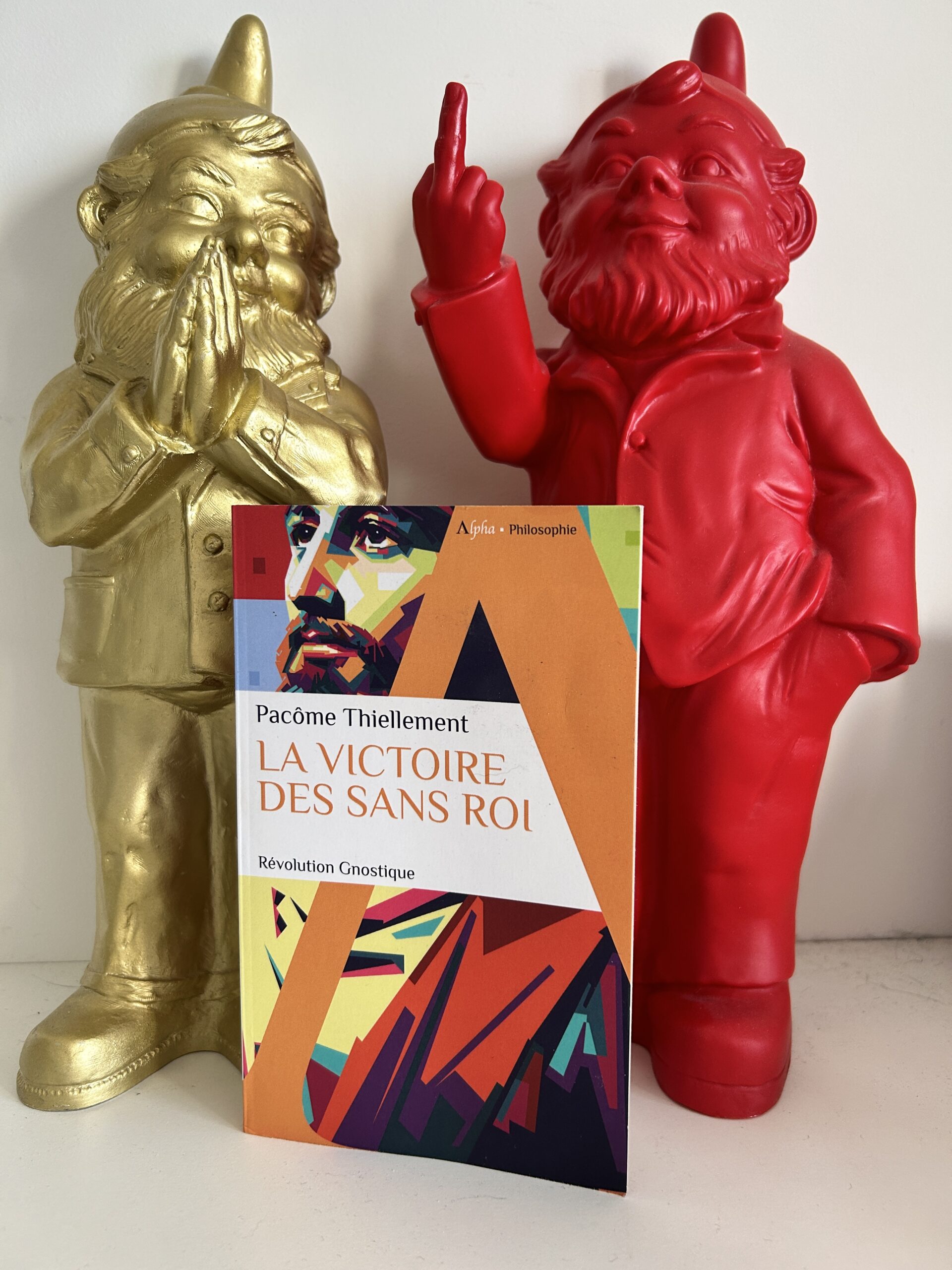 La Victoire Des Sans Roi : Révolution Gnostique – Thiellement Pacôme – Alpha.Philosophie