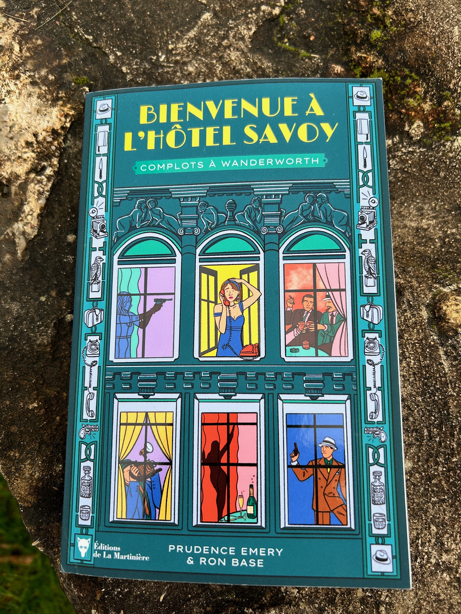 Bienvenue à l&rsquo;Hôtel Savoy – Complots à Wanderworth – tome 3/ Ron Base, Prudence Emery /Editions de La Martinière