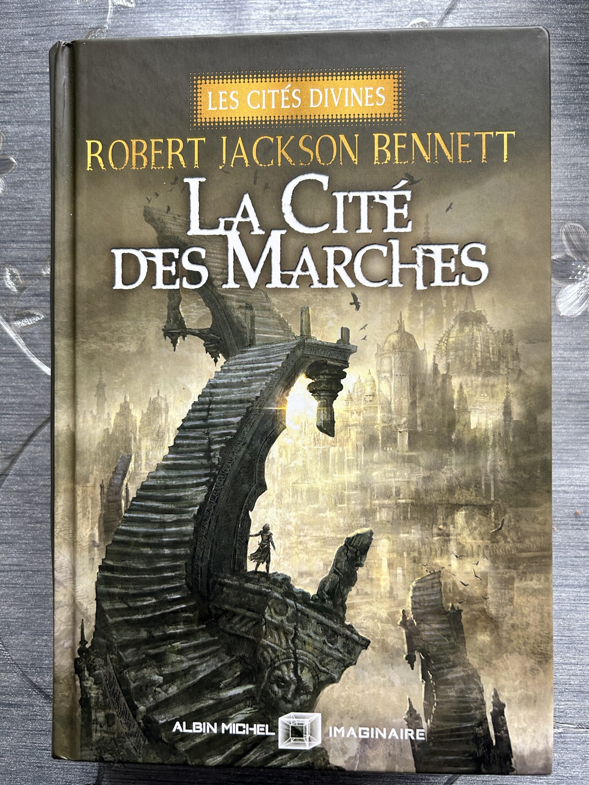 La Cité des marches / Robert Jackson Bennett/ Albin Michel