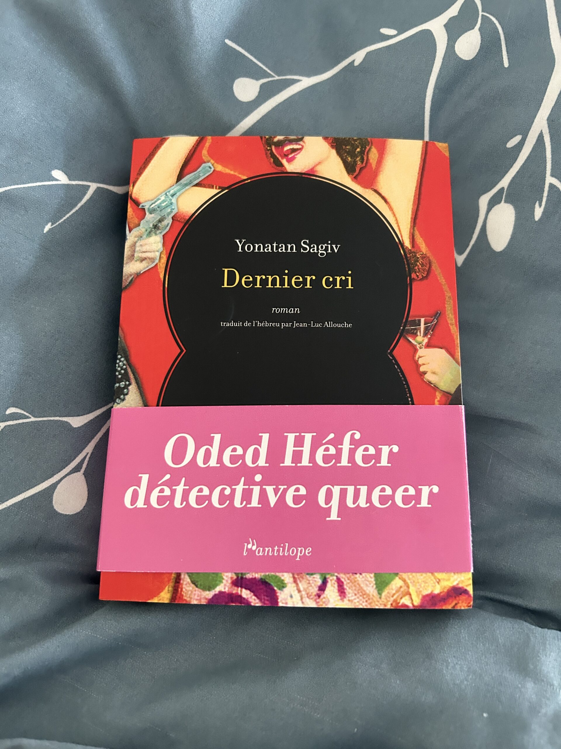 Dernier CRI / Yonatan Sagiv / L’Antilope