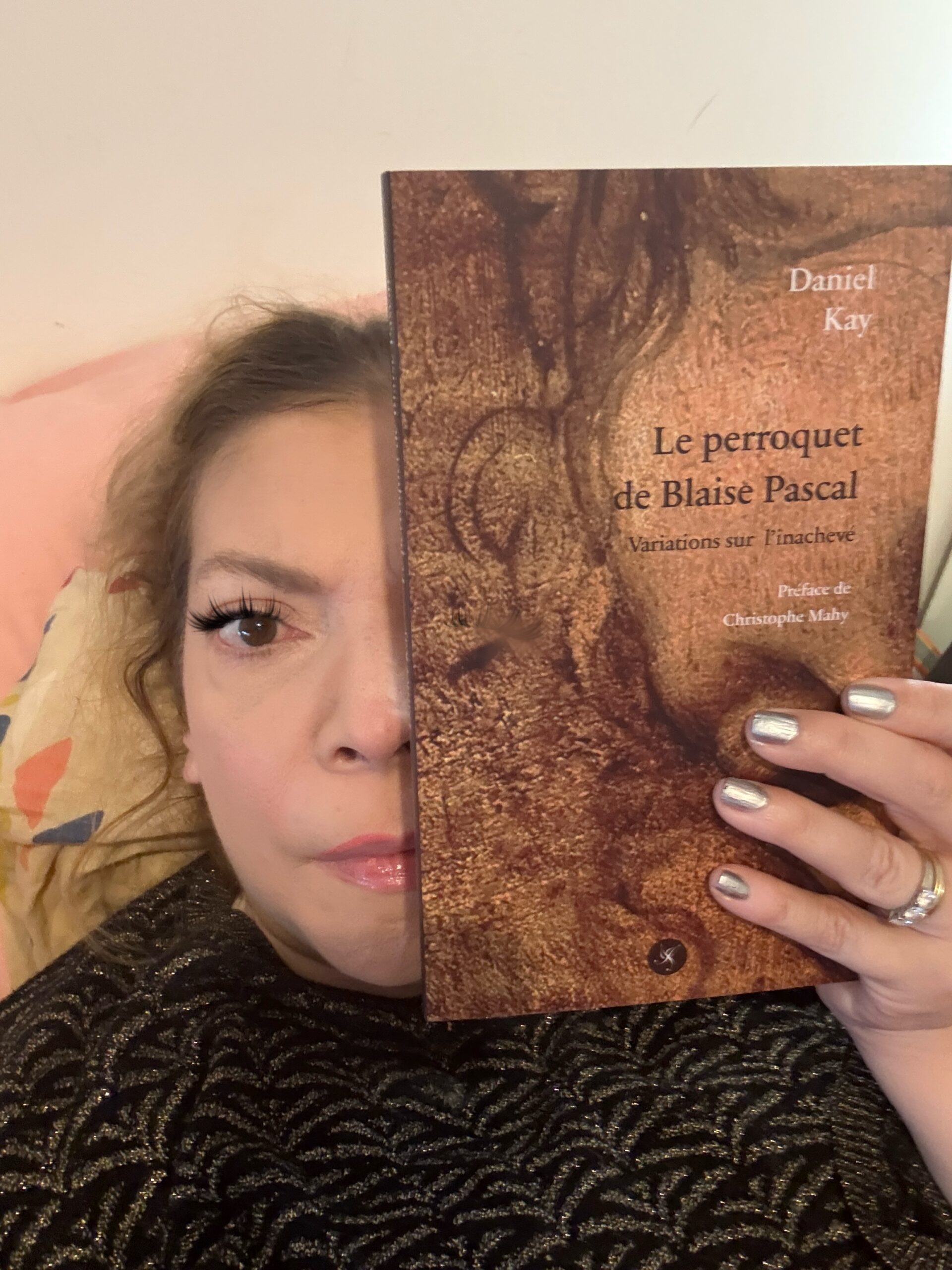 Le Perroquet de Blaise Pascal, variations sur l’inachevé, de Daniel Kay, Préface de Christophe Mahy / Éditions DES INSTANTS