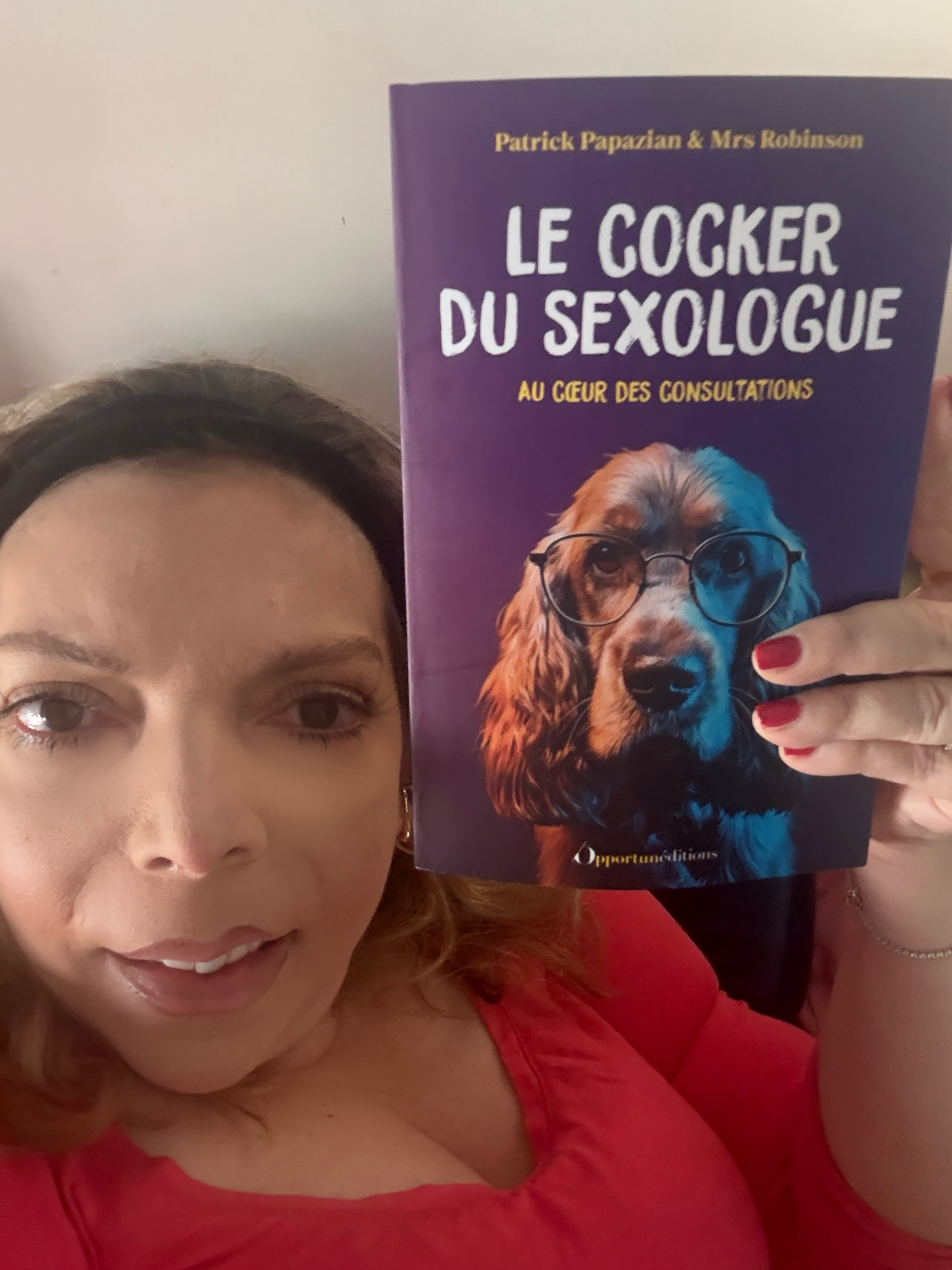 Le cocker du sexologue : Patrick Papazian, Éditions de l’Opportun
